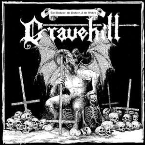 Gravehill - The Unchaste, The Profane & The Wic