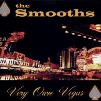 Smooths - Very Own Vegas