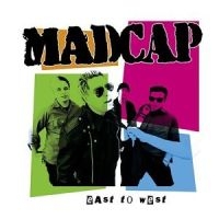 Madcap - East To West