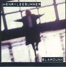 Henry Lee Summer - Slamdunk