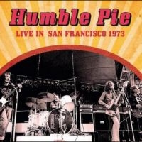 Humble Pie - Live In San Francisco 1973