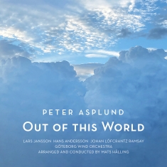 Peter Asplund - Göteborg Wind Orchestra - Out Of This World