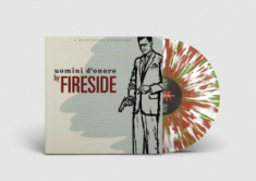 Fireside - Uomini D'onore (Limited 30 Annivers