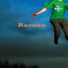 Racoon - Till Monkeys Fly