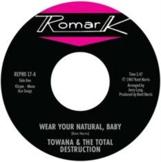 Towana & The Total Destruction / Ty - Wear Your Natural, Baby / If I Can'