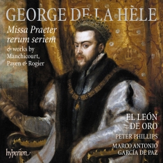 La Hèle George De - Missa Praeter Rerum Seriem & Works