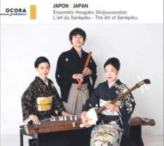 Ensemble Hougaku Shijyuusoudan - Japan - The Art Of Sankyoku