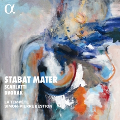 La Tempete Simon-Pierre Bestion - Scarlatti & Dvorak: Stabat Mater (2