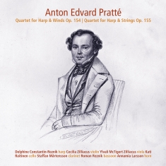 Anton Edvard Pratte - Quartets For Harp & Winds/Strings