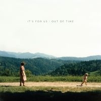 It's For Us - Out Of Time