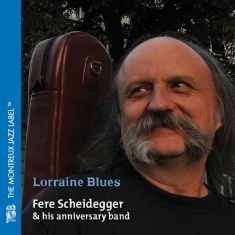 Fere Scheidegger - Lorraine Blues