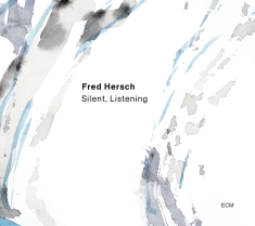 Hersch Fred - Silent, Listening