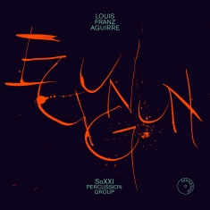 Louis Franz Aguirre - Egungun - Percussion Sextets