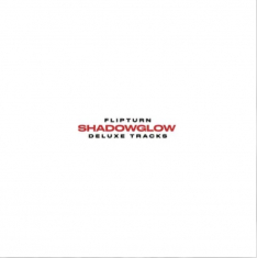 Flipturn - Shadowglow (Deluxe) (Rsd) - IMPORT