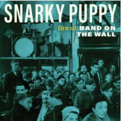 Snarky Puppy - Live At Band On The Wall (Rsd) - IMPORT