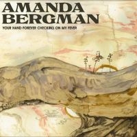 Bergman Amanda - Your Hand Forever Checking On My Fever (Black Vinyl)