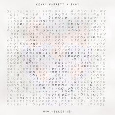 Kenny Garrett Svoy - Who Killed Ai?