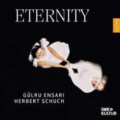 Gülru Ensari Herbert Schuch - Eternity