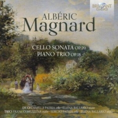 Alberic Magnard - Cello Sonata, Op. 20 Piano Trio, O