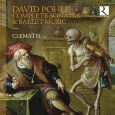 David Pohle - Complete Sonatas & Ballet Music