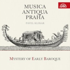 Musica Antiqua Praha Pavel Klikar - Mystery Of Early Baroque