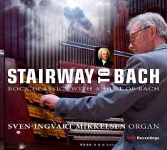 Sven-Ingvart Mikkelsen - Stairway To Bach