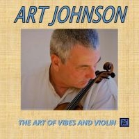 Art Johnson - Art Of Vibes And Violin