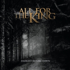 All For The King - Darkest Before Dawn