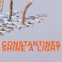 Constantines - Shine A Light in the group OTHER / Övrigt /  at Bengans Skivbutik AB (552906)