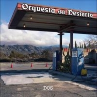 Orquesta Del Desierto - Dos
