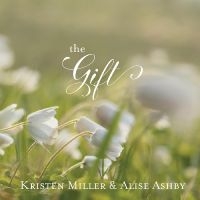 Kristen Miller & Alise Ashby - The Gift