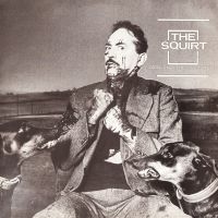 Squirt The - Men And Their Masters (Vinyl Lp)