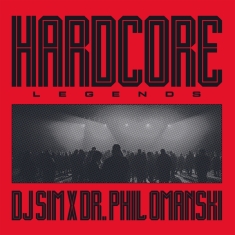 Dj Sim X Dr. Phil Omanski - Hardcore Legends