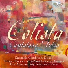 Ensemble Giardino Di Delizie Ewa A - Colista: Cantatas & Arias