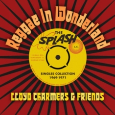 Lloyd Charmers & Friends - Reggae In Wonderland The Splash Sin