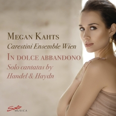 Megan Kahts Carestini Ensemble Wie - In Dolce Abbandono - Solo Cantatas