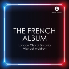 London Choral Sinfonia Michael Wal - The French Album