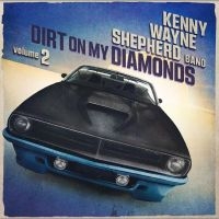 Wayne Shepherd Kenny - Dirt On My Diamonds Vol. 2