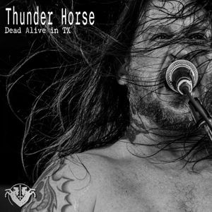 Thunder Horse - Dead Alive In Tx
