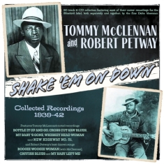 Tommy Mcclennan & Robert Petway - Shake 'Em On Down - Collected Recor