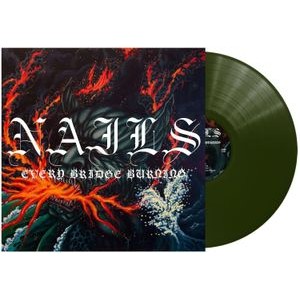 Nails - Every Bridge Burning