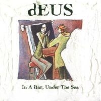Deus - In A Bar Under The Sea in the group CD / Pop at Bengans Skivbutik AB (555475)