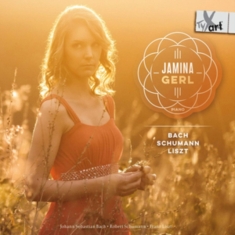 Jamina Gerl - Works By Bach, Schumann & Liszt