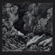 Pyra - Those Who Dwell In The Fire