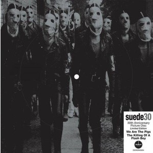 Suede - We Are The Pigs (30Th Anniversary E