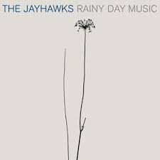 The Jayhawks - Rainy Day Music