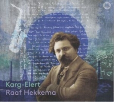 Raaf Hekkema - Sigfrid Karg-Elert: Complete Works