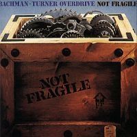 Bachman Turner Overdrive - Not Fragile in the group OTHER / Övrigt /  at Bengans Skivbutik AB (556734)