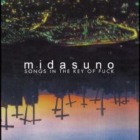 Midasuno - Songs In The Key Of Fuck