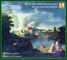 Charpentier M A - Rendez-Moi Mes Plaisirs